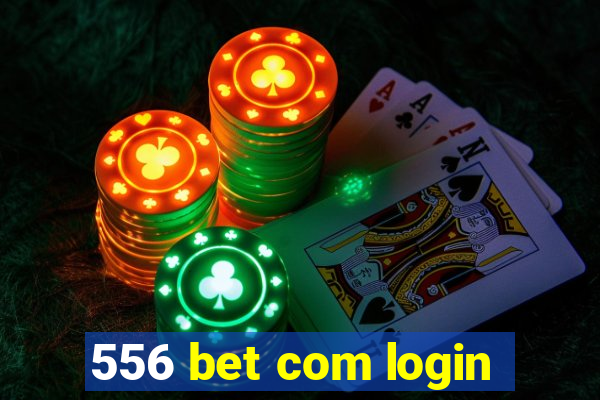 556 bet com login